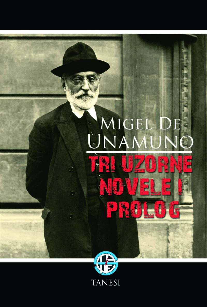TRI UZORNE NOVELE I PROLOG - Migel De Unamuno